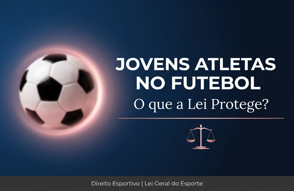 Proteção de jovens atletas no futebol segundo o direito esportivo brasileiro